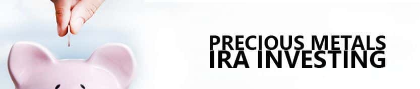 Precious Metals - IRA Investing