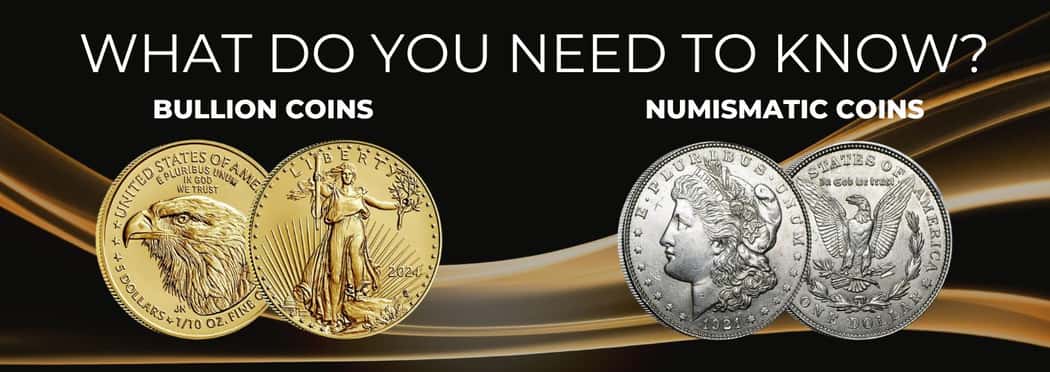 bullion and numismatic coins