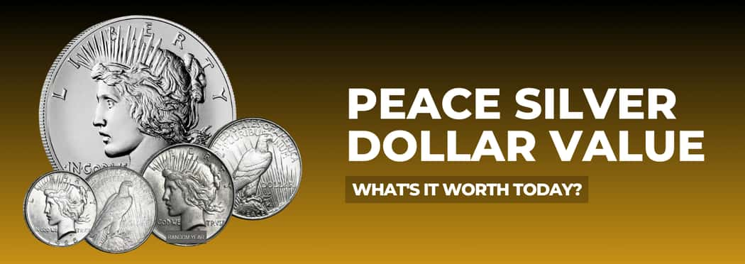 Peace Silver Dollar Current Value Guide