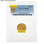 $2.5 Gold Quarter Eagle Liberty Head PCGS MS 64 (Random Year)