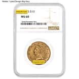$10 Liberty Head Gold Eagle NGC MS 60 (Random Year)