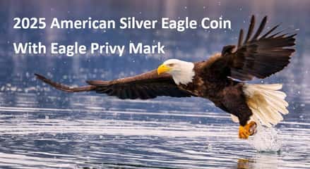 2025 American Silver Eagle Coin with Eagle Privy Mark – An Exciting Upcoming U.S. Mint Release!