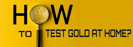 How to Test Gold at Home?