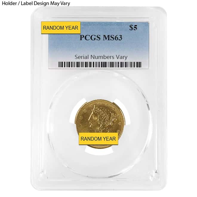 $5 Gold Half Eagle Liberty Head PCGS MS 63 (Random Year)