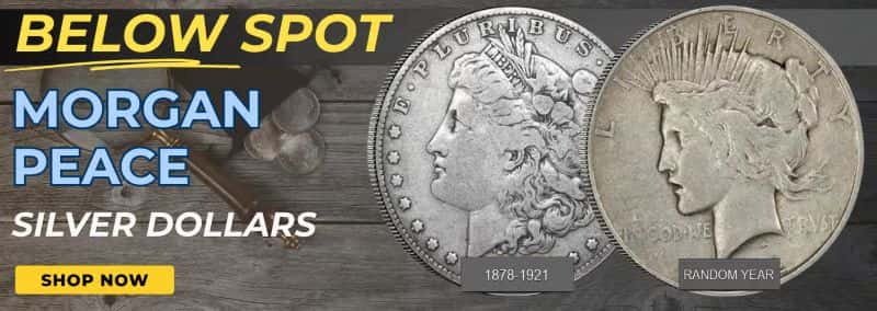 Morgan and Peace Silver Dollars Below Spot for a limited time